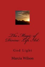 The Magic of Divine Life Art: God Light