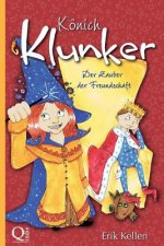 Könich Klunker: Der Zauber der Freundschaft