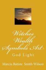 Witches Wealth Symbols Art: God Light
