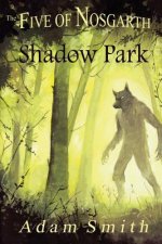The Five of Nosgarth: Shadow Park