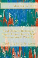 God Uniform Building of Superb Home Hearths State Province World Wide Art: God Light Life Love
