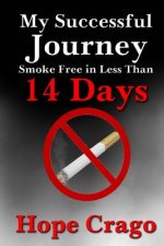 My Successful Journey: Smoke Free in Less than 14 Days