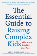 Essential Guide to Raising Complex Kids with ADHD, Anxiety, and More