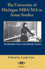The University of Michigan Mba/Ma in Asian Studies Retrospection and Reflections: A Bicentennial Contribution