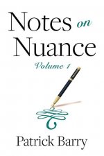Notes on Nuance: Volume 1
