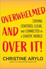 Overwhelmed and Over It