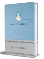 Biblia Católica En Espa?ol. Tapa Dura Azul, Con Virgen Milagrosa En Cubierta / Catholic Bible. Spanish-Language, Hardcover, Blue, Compact