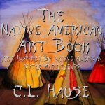 Native American Art Book Art Inspired By Native American Myths And Legends