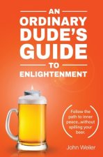 Ordinary Dude's Guide to Enlightenment
