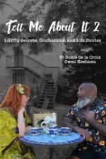 Tell Me About It 2: LGBTQ Secrets, Confessions and Life Stories