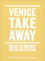 Venice Takeaway: Ideas to Change British Architecture