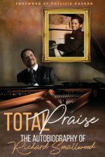 Total Praise - the Autobiography of Richard Smallwood