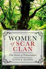 Women of Scar Clan: True Stories of Transcendence