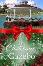 The Christmas Gazebo: Two Christmas Romances of past and present