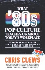 What '80s Pop Culture Teaches Us About Today's Workplace