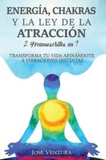 Energia, Chakras y la Ley de la Atraccion