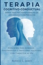 Terapia Cognitivo-Conductual para Tratar Trastornos de Ansiedad y Depresion