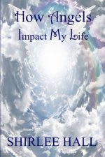 How Angels Impact My Life