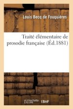 Traite Elementaire de Prosodie Francaise