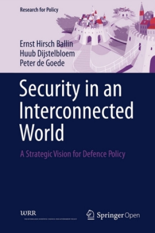 Security in an Interconnected World (Ernst M. H. Hirsch Ballin,Huub Dijstelbloem,Peter de Goede)()