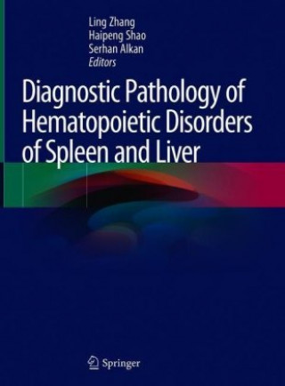 Diagnostic Pathology of Hematopoietic Disorders of Spleen and Liver