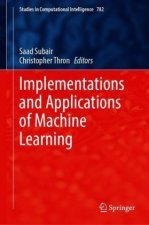 Implementations and Applications of Machine Learning