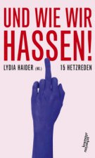 Und wie wir hassen!
