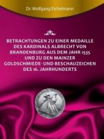Betrachtungen zu einer Medaille des Kardinals Albrecht von Brandenburg aus dem Jahr 1535 und zu den Mainzer Goldschmiede- und Beschauzeichen des 16. J