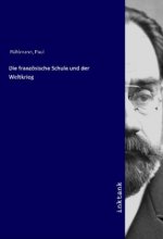 Die französische Schule und der Weltkrieg