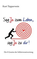 Sag Ja zum Leben, sag Ja zu dir