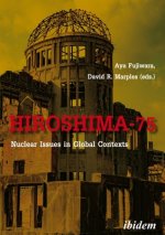 Hiroshima-75 - Nuclear Issues in Global Contexts