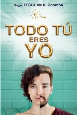 Todo Tú Eres Yo: Todos somos uno. Serás un experto en la 