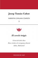 NARRATIVA CATALANA COMPLETA VOL.3. EL CERCLE TRÀGIC