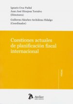 CUESTIONES ACTUALES DE PLANIFICACIÓN FISCAL INTERNACIONAL