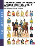 uniforms of French armies 1690-1894 - Vol. 5
