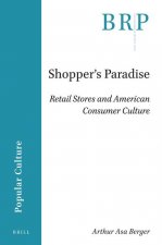 Shopper's Paradise: Retail Stores and American Consumer Culture