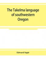 Takelma language of southwestern Oregon