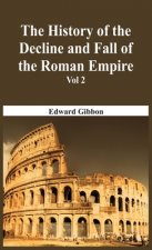 History Of The Decline And Fall Of The Roman Empire - Vol 2