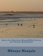 Apr?s les Elections Présidentielles Disputées, Victoire de l'ArmEE Kongolaise