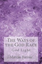The Ways of the God Race: God Light