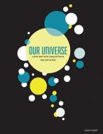 Our Universe: A Primer About Matter, Energy, and How We Know What We Know