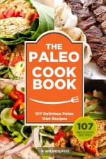 Paleo Cookbook: 107 Delicious Paleo Diet Recipes