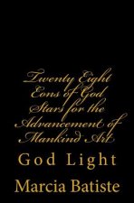 Twenty Eight Eons of God Stars for the Advancement of Mankind Art: God Light