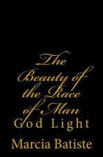 The Beauty of the Race of Man: God Light