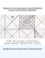 RebeccaTacosaGray, CALIFORNIA: Place Location Report: FBI Missing Persons and Most Wanted Lists