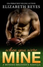 When You Where Mine: Moreno Brother's novella