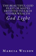 The Beautiful God Feast of Mates Devoted to Each Other Wealth: God Light