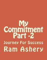 My Commitment Part -2: Journey For Success