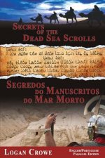 Secrets of the Dead Sea Scrolls/Segredos Do Manuscritos Do Mar Morto: Parallel Text Ingl?s para Portugu?s Traduç?o/English to Portuguese Translation