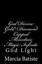God Divine Gold Diamond Capped Mountain Magic Infinite: God Light